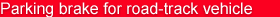 Parking brake for road-track vehicle
